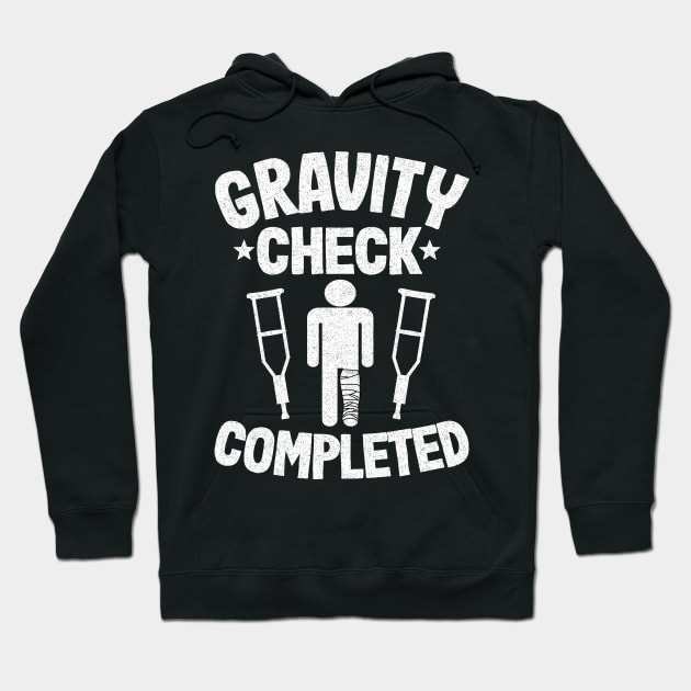 Gravity Check Completed Get Well Soon Broken Leg Hoodie by Kuehni